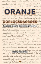 Oranje. Oorlogsdagboek: Laatste maand bezetting Meerlo