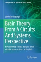 Springer Series in Cognitive and Neural Systems 6 - Brain Theory From A Circuits And Systems Perspective