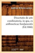 Sciences- Dissertatio de Arte Combinatoria, in Qua, Ex Arithmeticae Fundamentis, (�d.1666)