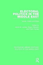 Routledge Library Editions: Politics of the Middle East- Electoral Politics in the Middle East