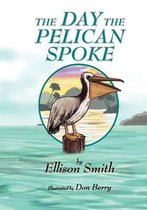 The Day the Pelican Spoke