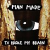 Tv Broke My Brain