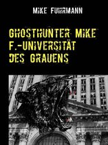 Ghosthunter Mike F. 10 - Ghosthunter Mike F.-Universität des Grauens