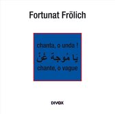 choR inteR kultuR, Fortunat Frölich - Fortunat Frölich: Chanta, O Unda! (CD)