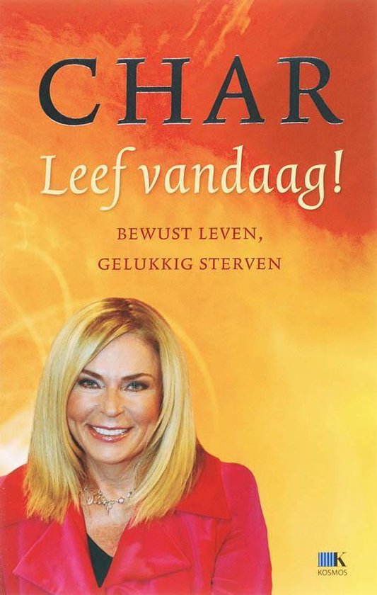 Een glimlachende blonde vrouw in een roze jas, met de titel 'CHAR Leef vandaag!' en tekst over bewust leven.