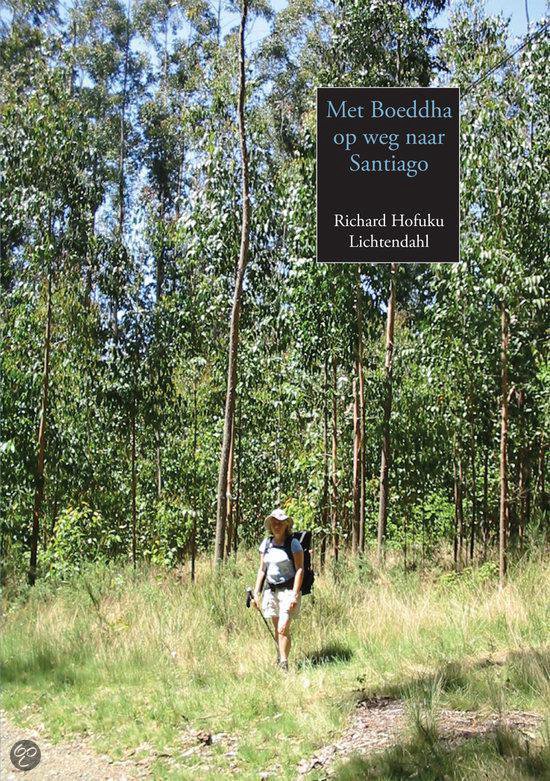 Cover van het boek 'Met Boedha op weg naar Santiago' van Richard Hofuku Lichtendahl