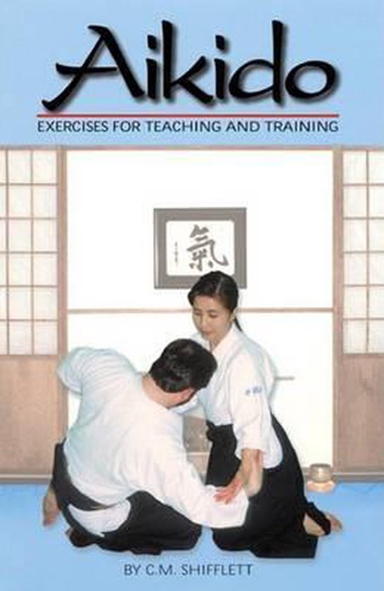C. M. Shifflett - Aikido Exercises for Teaching and Training
