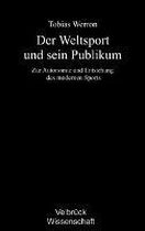 Der Weltsport und sein Publikum