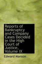 Reports of Bankruptcy and Company Cases Decided in the High Court of Justice, Volume IX