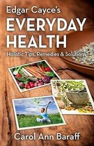 Edgar Cayce's Everyday Health