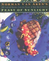 Norman Van Aken's Feast Of Sunlight