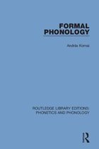 Routledge Library Editions: Phonetics and Phonology- Formal Phonology