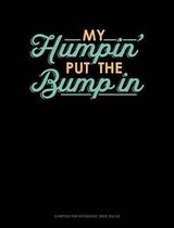 My Humpin' Put the Bump in