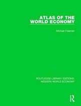 Routledge Library Editions: Modern World Economy- Atlas of the World Economy