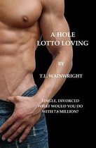 A Hole Lotto Loving