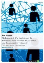 Marketing 2.0: Wie das Internet die Kommunikation zwischen Produzenten und Konsumenten verandert