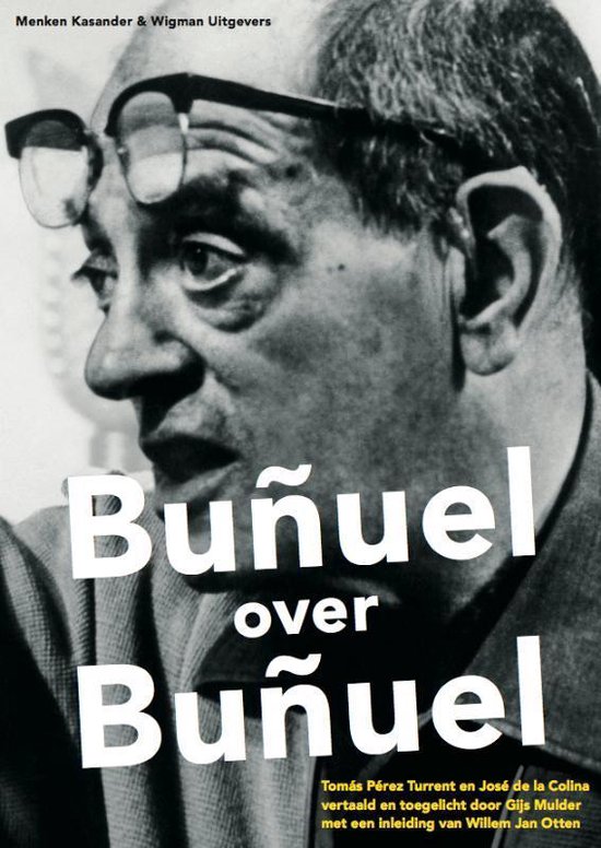 Cover van het boek 'Bunuel over Bunuel' van J. de la Colina en T. Perez Turrent