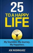 25 To A Happy Life