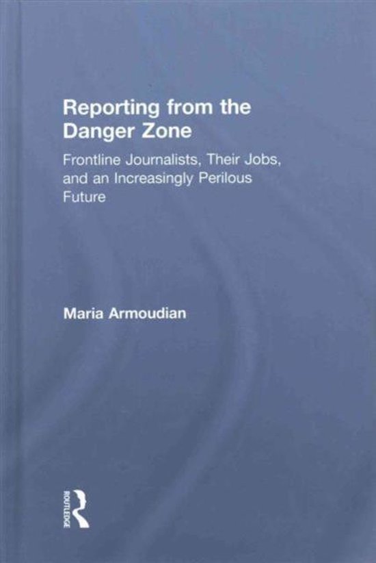 Reporting from the Danger Zone - cover