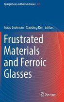 Frustrated Materials and Ferroic Glasses