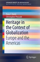 SpringerBriefs in Archaeology 8 - Heritage in the Context of Globalization
