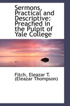 Sermons, Practical and Descriptive