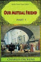 Our Mutual Friend Part 1