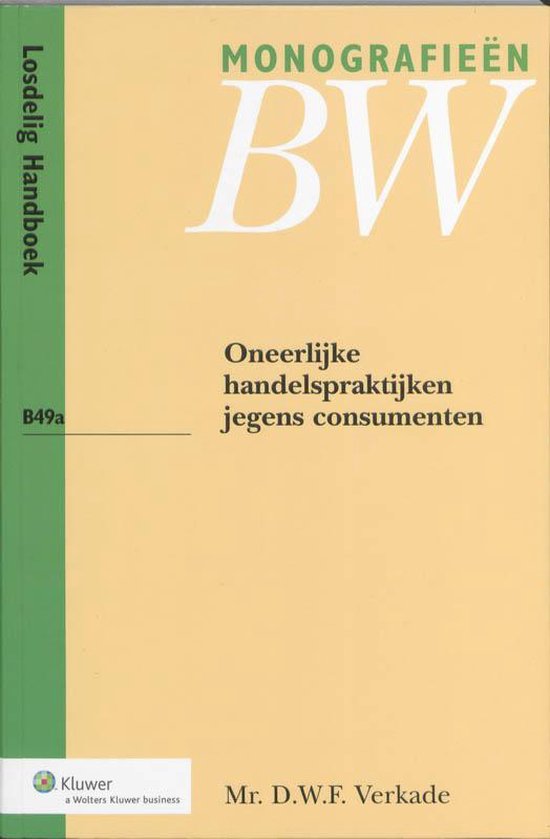 Monografieen BW B49a - Oneerlijke handelspraktijken jegens c ... - cover