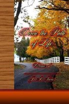 Down the Path of Life, Volume 1