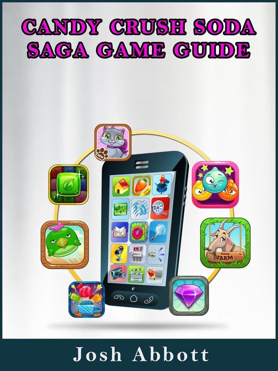 Candy Crush Soda Saga - Game Guide eBook by Josh Abbott - EPUB Book