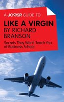 A Joosr Guide to... Like a Virgin by Richard Branson: Secrets They Won't Teach You at Business School