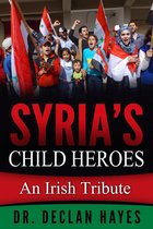 Syria's Child Heroes: An Irish Tribute
