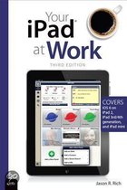 Your Ipad At Work (Covers Ios 6 On Ipad 2, Ipad 3Rd/4Th Gene