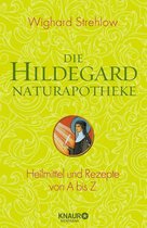 Ganzheitliche Naturheilkunde mit Hildegard von Bingen - Die Hildegard-Naturapotheke