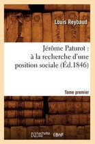 Litterature- J�r�me Paturot: � La Recherche d'Une Position Sociale. Tome Premier (�d.1846)