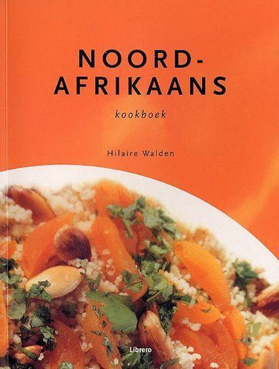 Noord-Afrikaans Kookboek - Hilaire Walden | 