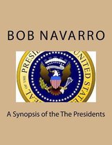 A Synopsis of the the Presidents