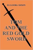 Tom and the Red Gold Sword