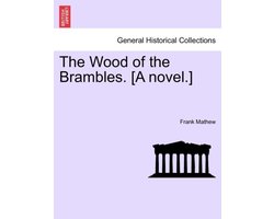 The Wood of the Brambles. (A novel.)