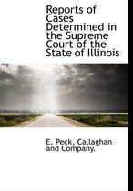 Reports of Cases Determined in the Supreme Court of the State of Illinois