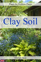 Plants for Problem Places: Clay Soil [British Edition]