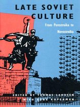 Post-contemporary interventions - Late Soviet Culture from Perestroika to Novostroika