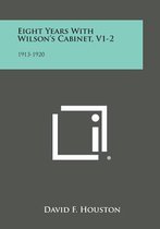 Eight Years with Wilson's Cabinet, V1-2