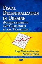 Fiscal Decentralization in Ukraine