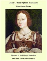 Mary Tudor: Queen of France