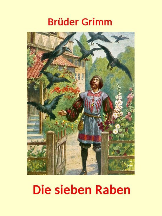 Die schönsten Märchen der Brüder Grimm 12 - Die sieben Ra ... - cover