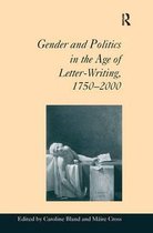 Gender and Politics in the Age of Letter-Writing, 1750â€“2000