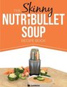 The Skinny Nutribullet Soup Recipe Book