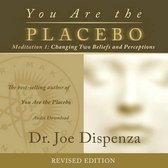 You Are the Placebo Meditation 1 -- Revised Edition