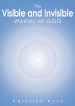 The Visible and Invisible Worlds of God